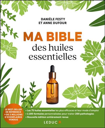 Ma bible des huiles essentielles Ma bible des huiles essentielles