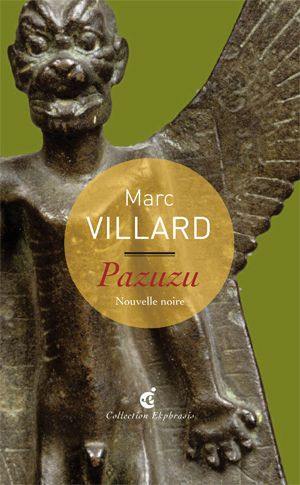 Pazuzu : une lecture libre de Pazuzu, Mésopotamie (Irak) Ier millénaire av. J.-C., Paris, Musée du Louvre : nouvelle noire Pazuzu : une lecture libre de Pazuzu, Mésopotamie (Irak) Ier millénaire av. J.-C., Paris, Musée du Louvre : nouvelle noire