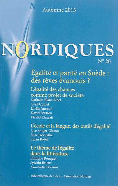 Nordiques, n° 26. Egalité et parité en Suède : des rêves évanouis ?