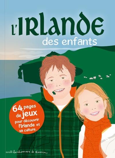 L'Irlande des enfants : 64 pages de jeux pour découvrir l'Irlande et sa culture