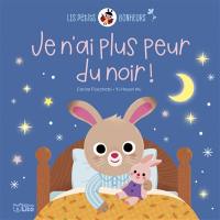 Je n'ai plus peur du noir !
