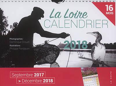 La Loire : calendrier 2018 : septembre 2017-décembre 2018, 16 mois La Loire : calendrier 2018 : septembre 2017-décembre 2018, 16 mois