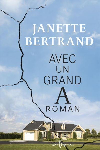 Avec un grand A, roman Avec un grand A, roman