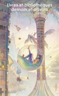Livres et bibliothèques : demain et ailleurs