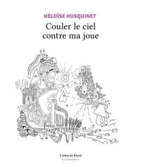Couler le ciel contre ma joue