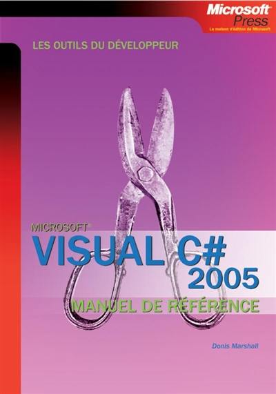 Visual C Sharp 2005 : manuel de référence