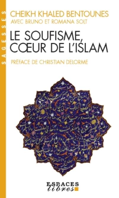 Le soufisme, coeur de l'islam. Extraits du Diwan Le soufisme, coeur de l'islam. Extraits du Diwan