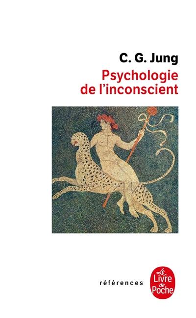Psychologie de l'inconscient : édition intégrale établie selon les oeuvres complètes Psychologie de l'inconscient : édition intégrale établie selon les oeuvres complètes