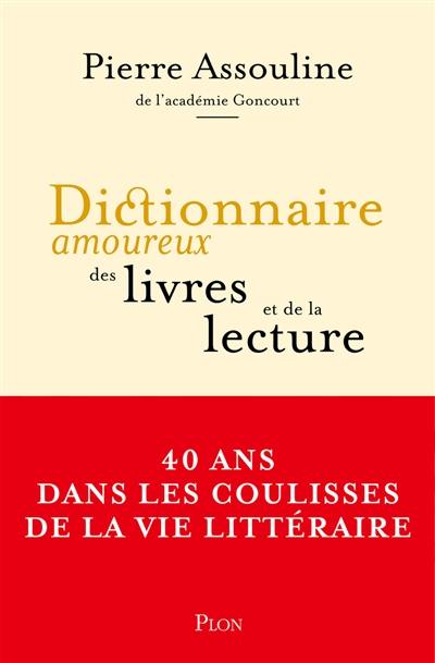 Dictionnaire amoureux des livres et de la lecture Dictionnaire amoureux des livres et de la lecture