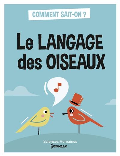 Le langage des oiseaux Le langage des oiseaux