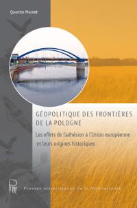 Géopolitique des frontières de la Pologne : les effets de l'adhésion à l'Union européenne et leurs origines historiques