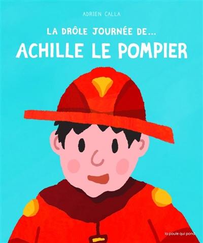 La drôle journée de... Achille le pompier