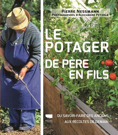 Le potager de père en fils : du savoir-faire des anciens aux récoltes de demain