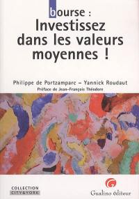 Bourse : investissez dans les valeurs moyennes ! Bourse : investissez dans les valeurs moyennes !