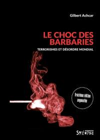 Le choc des barbaries : terrorismes et désordre mondial Le choc des barbaries : terrorismes et désordre mondial