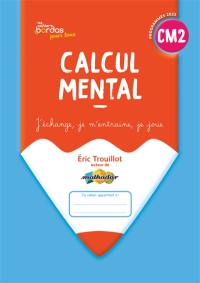 Calcul mental CM2 : j'échange, je m'entraîne, je joue : programmes 2025