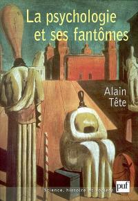 La psychologie et ses fantômes : contribution à l'épistémiologie d'une histoire de la psychologie