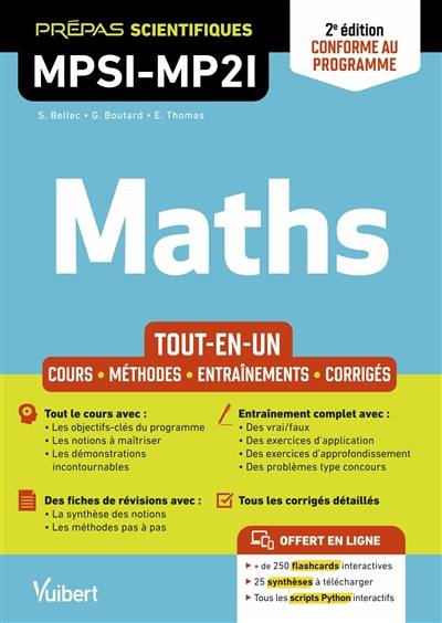 Maths, prépas scientifiques MPSI, MP2I tout-en-un : cours, méthodes, entraînements, corrigés : conforme au programme Maths, prépas scientifiques MPSI, MP2I tout-en-un : cours, méthodes, entraînements, corrigés : conforme au programme