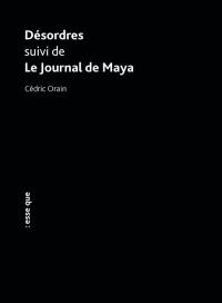 Désordres. Le journal de Maya