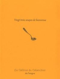 Vingt-trois soupes de bienvenue : la Colline du Colombier des Troisgros