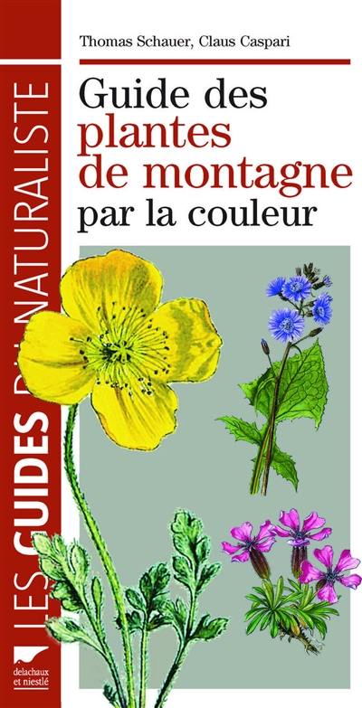 Guide des plantes de montagne par la couleur Guide des plantes de montagne par la couleur