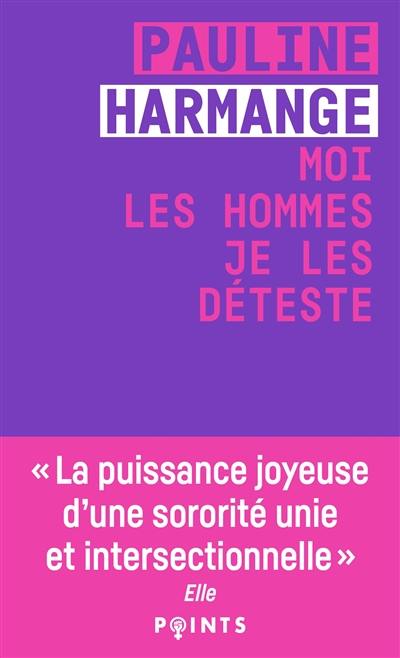 Moi les hommes, je les déteste Moi les hommes, je les déteste