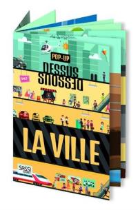 La ville : pop-up dessus-dessous
