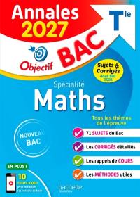 Spécialité maths terminale : annales 2027, sujets & corrigés dont bac 2026 : nouveau bac