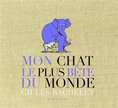 Mon chat le plus bête du monde Mon chat le plus bête du monde