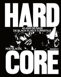 Hardcore : 40 ans de rage de Black Flag à Turnstile