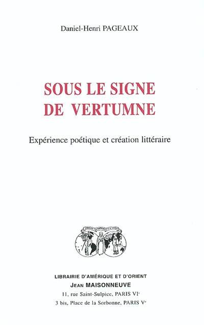 Sous le signe de Vertumne : expérience poétique et création littéraire Sous le signe de Vertumne : expérience poétique et création littéraire