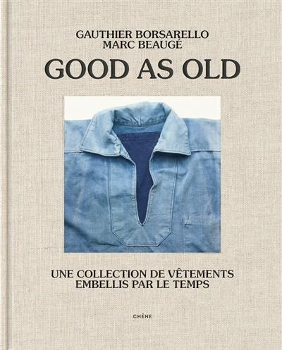 Good as old : une collection de vêtements embellis par le temps Good as old : une collection de vêtements embellis par le temps