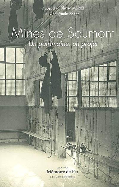 Mines de Soumont : un patrimoine, un projet Mines de Soumont : un patrimoine, un projet