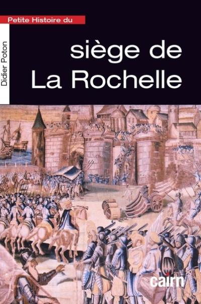 Le siège de La Rochelle : une tragédie protestante