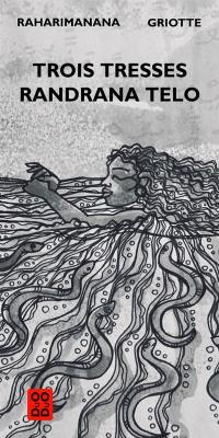 Trois tresses. Randrana Telo Trois tresses. Randrana Telo