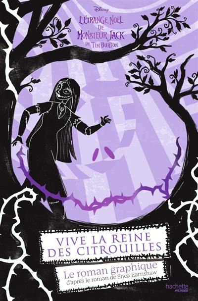 L'étrange Noël de monsieur Jack de Tim Burton. Vive la reine des citrouilles : le roman graphique