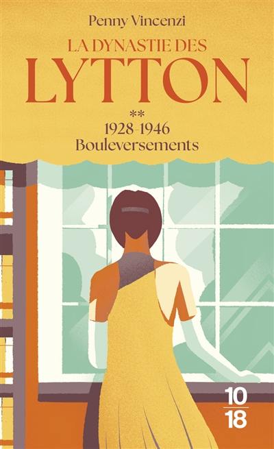 La dynastie des Lytton. Vol. 2. Bouleversements : 1928-1946