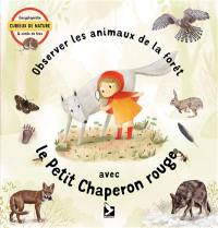 Observer les animaux de la forêt avec le Petit Chaperon rouge