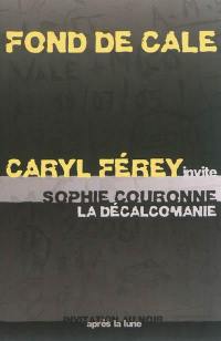 Fond de cale. L'âge de pierre. La décalcomanie