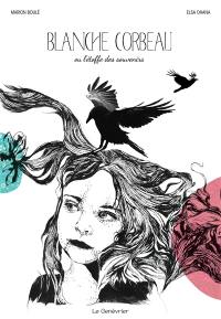 Blanche Corbeau ou L'étoffe des souvenirs