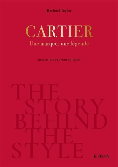 Cartier : une marque, une légende : non officiel et non autorisé Cartier : une marque, une légende : non officiel et non autorisé