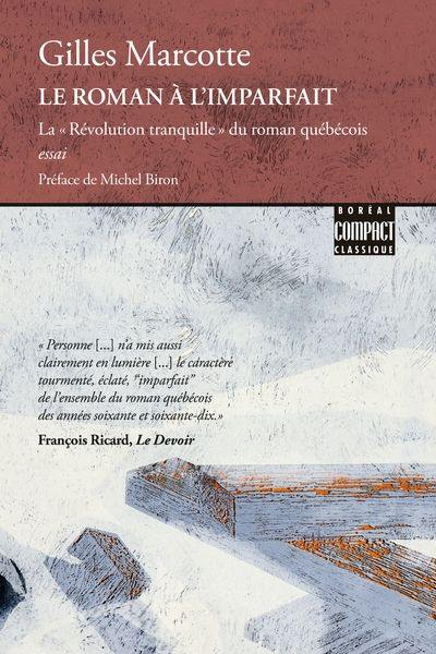 Le Roman à l'imparfait : La « Révolution tranquille » du roman québécois 354 Le Roman à l'imparfait : La « Révolution tranquille » du roman québécois 354