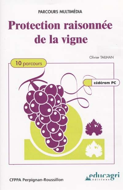 Protection raisonnée de la vigne : 10 parcours Protection raisonnée de la vigne : 10 parcours