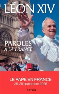 Paroles à la France : le pape en France, 25-28 septembre 2026