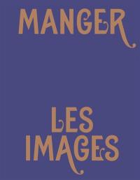 Manger les images