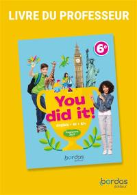 You did it! : anglais A1-A2, 6e : livre du professeur
