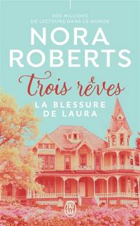 Trois rêves. Vol. 3. La blessure de Laura