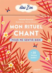 Mon rituel chant pour me sentir bien Mon rituel chant pour me sentir bien