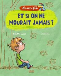 Et si on ne mourait jamais ?