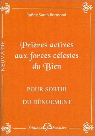 Prières actives pour sortir du dénuement : par la grâce des forces célestes du bien : en neuvaine